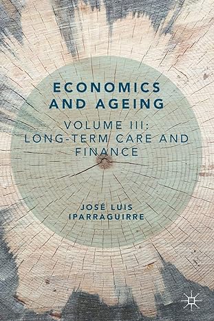 economics and ageing volume iii long term care and finance 1st edition jose luis iparraguirre 3030290182,
