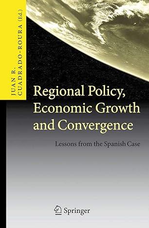 regional policy economic growth and convergence lessons from the spanish case 2010th edition juan r cuadrado