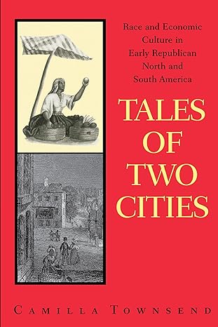 tales of two cities race and economic culture in early republican north and south america 1st paperback