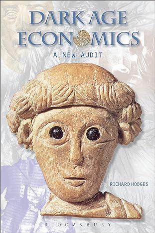 dark age economics a new audit 1st edition richard hodges 0715636790, 978-0715636794