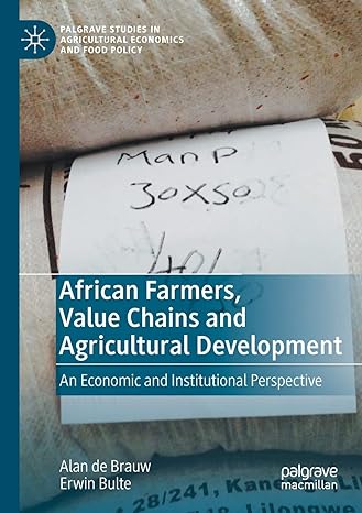 african farmers value chains and agricultural development an economic and institutional perspective 1st