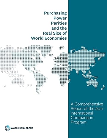 purchasing power parities and the real size of world economies a comprehensive report of the 2011