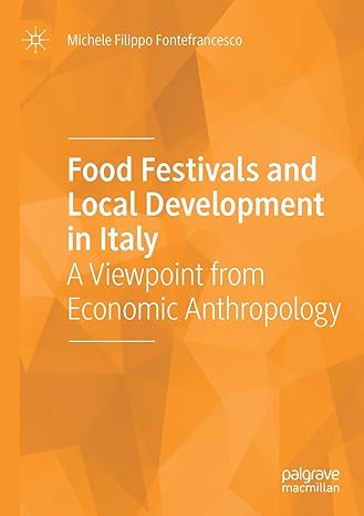 food festivals and local development in italy a viewpoint from economic anthropology 1st edition michele