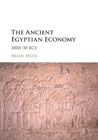 the ancient egyptian economy 3000 30 bce 1st edition brian muhs 1107533953, 978-1107533950