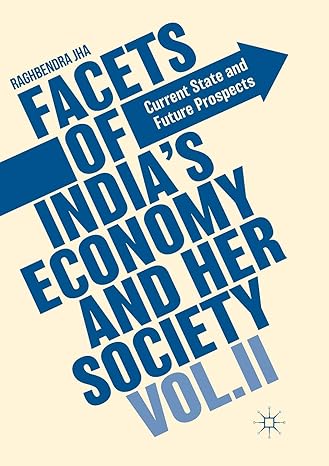 facets of indias economy and her society volume ii current state and future prospects 1st edition raghbendra