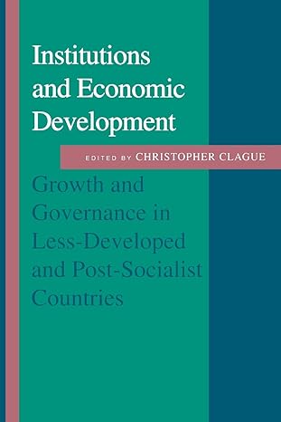 institutions and economic development growth and governance in less developed and post socialist countries