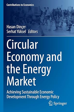 circular economy and the energy market achieving sustainable economic development through energy policy 1st