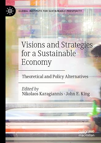 visions and strategies for a sustainable economy theoretical and policy alternatives 1st edition nikolaos