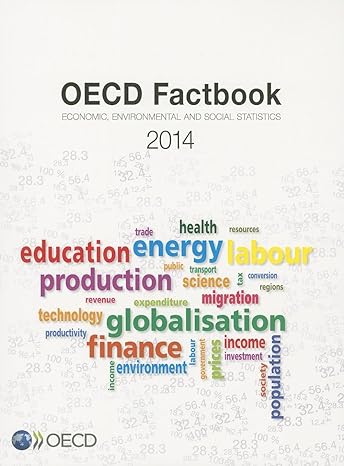 oecd factbook 2014 economic environmental and social statistics 1st edition organization for economic