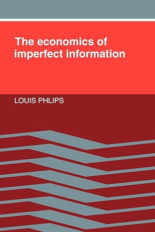 the economics of imperfect information 1st edition louis phlips 0521313813, 978-0521313810