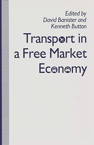 transport in a free market economy 1st edition david banister ,kenneth button 1349114413, 978-1349114412