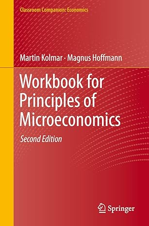 workbook for principles of microeconomics 2nd edition martin kolmar ,magnus hoffmann 3030877272,