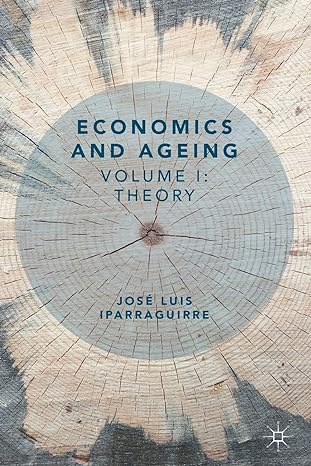 economics and ageing volume i theory 1st edition jose luis iparraguirre 3319932470, 978-3319932477