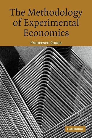 the methodology of experimental economics 1st edition francesco guala 0521618614, 978-0521618618
