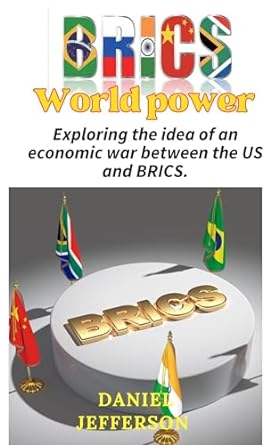 brics world power exploring the idea of an economic war between united state and brics 1st edition daniel