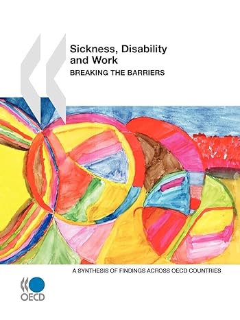 sickness disability and work breaking the barriers a synthesis of findings across oecd countries 1st edition