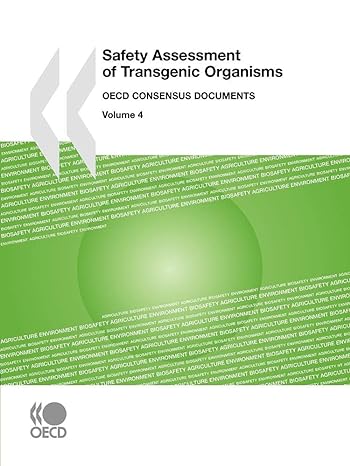 safety assessment of transgenic organisms volume 4 oecd consensus documents 1st edition oecd organisation for