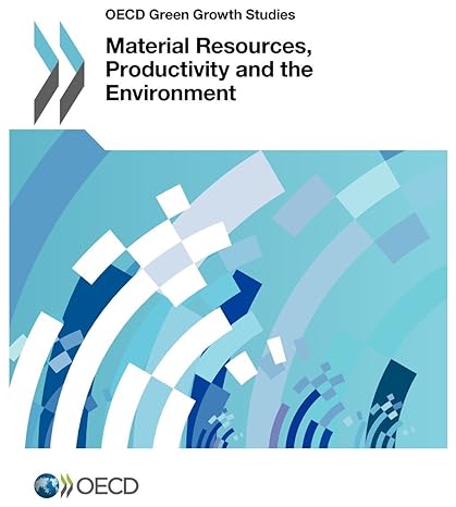oecd green growth studies material resources productivity and the environment 1st edition oecd organisation