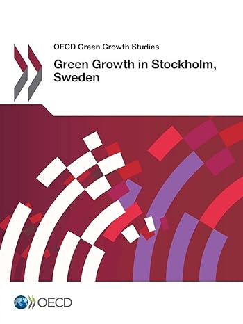 oecd green growth studies green growth in stockholm sweden 1st edition oecd organisation for economic co