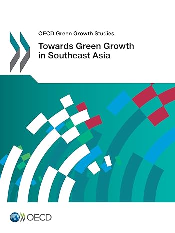 oecd green growth studies towards green growth in southeast asia 1st edition oecd organisation for economic