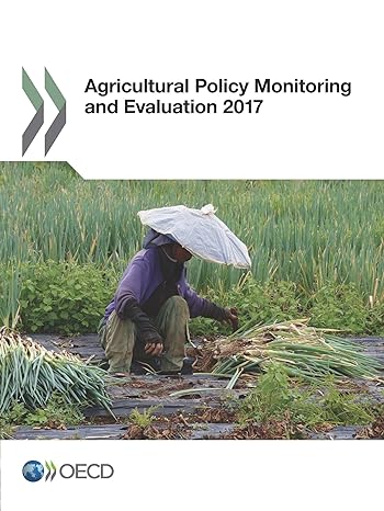 agricultural policy monitoring and evaluation 2017th edition oecd organisation for economic co operation and