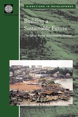 building a sustainable future the africa region environment strategy 1st edition world bank 082135146x,
