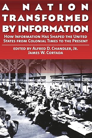 a nation transformed by information how information has shaped the united states from colonial times to the