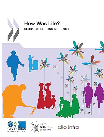 how was life global well being since 1820 1st edition organization for economic cooperation and development