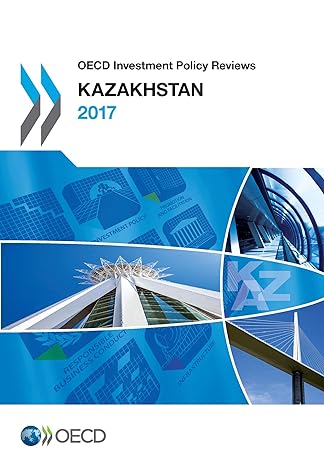 oecd investment policy reviews kazakhstan 2017 1st edition organization for economic cooperation and