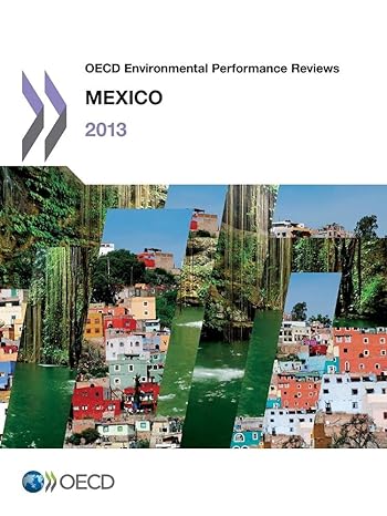oecd environmental performance reviews mexico 2013 1st edition organization for economic cooperation and
