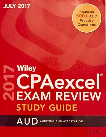wiley cpaexcel exam review july 2017 study guide auditing and attestation 1st edition wiley 111942979x,