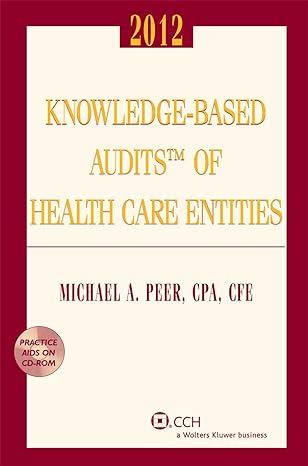 knowledge based audits of health care entities 2012 1st edition cpa mchael a peer 0808026542, 978-0808026549