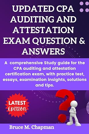 updated cpa auditing and attestation exam question and answers a comprehensive study guide for the cpa