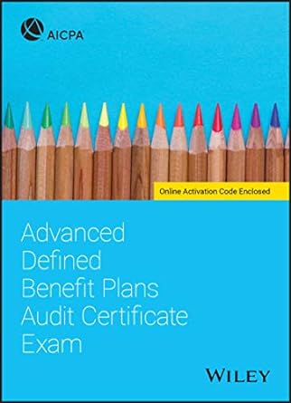 advanced defined benefit plans audit certificate exam 1st edition aicpa 1119695783, 978-1119695783