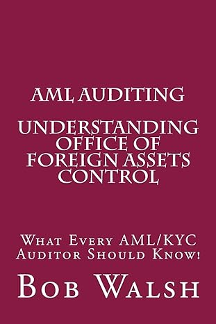 aml auditing understanding office of foreign assets control 1st edition bob walsh 1539550435, 978-1539550433