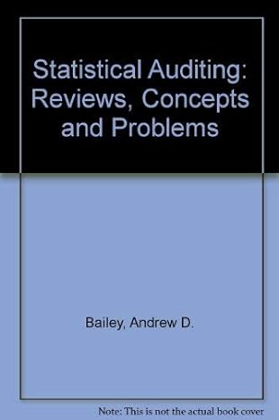 statistical auditing review concepts and problems 1st edition jr bailey, andrew d 0155837583, 978-0155837584