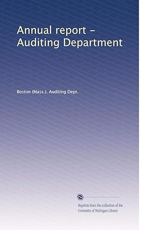 annual report auditing department 1st edition boston auditing dept b003b65yme