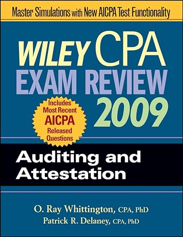 wiley cpa exam review 2009 auditing and attestation 35th edition patrick r delaney ,o ray whittington