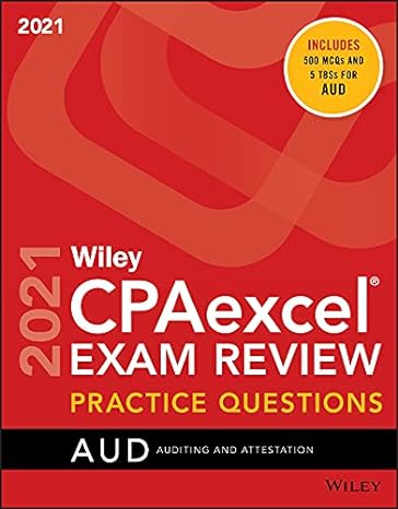 wiley cpaexcel exam review 2021 practice questions auditing and attestation 1st edition wiley 1119754283,