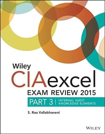 wiley ciaexcel exam review 2015 part 3 internal audit knowledge elements 6th edition s rao vallabhaneni