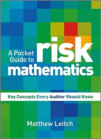 a pocket guide to risk mathematics key concepts every auditor should know 1st edition matthew leitch