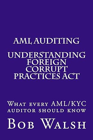 aml auditing understanding foreign corrupt practices act 1st edition bob walsh 1539559343, 978-1539559344
