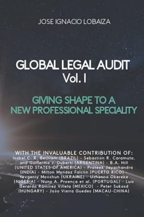 global legal audit vol i giving shape to a new professional specialty 1st edition jose ignacio lobaiza