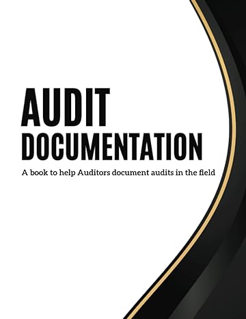 audit documentation a book to help auditors document audits in the field 1st edition akinlolu j akinsanya