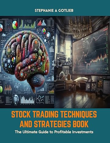 stock trading techniques and strategies book the ultimate guide to profitable investments 1st edition