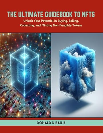 the ultimate guidebook to nfts unlock your potential in buying selling collecting and minting non fungible