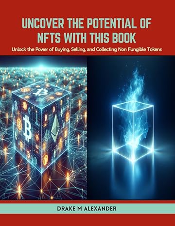 uncover the potential of nfts with this book unlock the power of buying selling and collecting non fungible