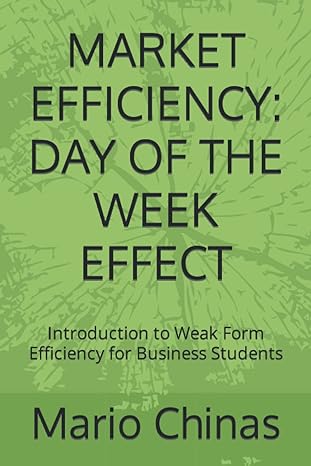market efficiency day of the week effect introduction to weak form efficiency for business students 1st