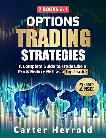 options trading stratigies 7 books in 1 a complete guide to trade like a pro and reduce risk as a top trader