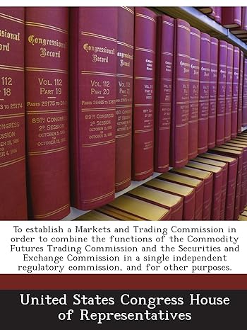 to establish a markets and trading commission in order to combine the functions of the commodity futures